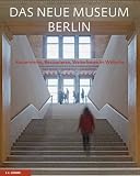 Produkt-Bild: Das Neue Museum Berlin: Konservieren, Restaurieren, Weiterbauen im Welterbe