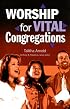 Worship for Vital Congregations (Congregational Vitality)