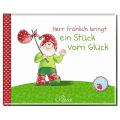 Herr Fr�hlich bringt ein St�ck vom Gl�ck