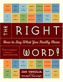 The Right Word!: How to Say What You Really Mean (Right! Series)