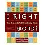 The Right Word!: How to Say What You Really Mean (Right! Series)