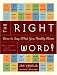 The Right Word!: How to Say What You Really Mean (Right! Series)