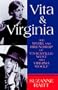 Vita and Virginia: The Work and Friendship of V. Sackville-West and Virginia Woolf
