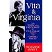 Vita and Virginia: The Work and Friendship of V. Sackville-West and Virginia Woolf