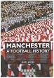 Manchester - A Football History