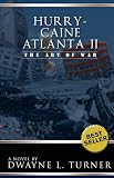 Hurry-Caine Atlanta II (The Art of War)