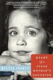 Diary of a Stage Mothers Daughter: A Memoir