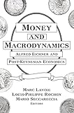 Money and macrodynamics : Alfred Eichner and post-Keynesian economics