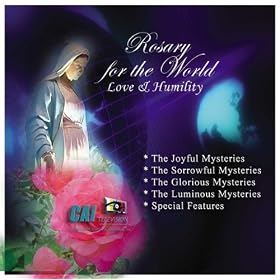 Rosary for the World - Love & Humility, Feature with Emmy Award Winning Producer/Director/Writer Dan J.P. Ciernia