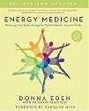 Energy Medicine: Balancing Your Body's Energy for Optimal Health, Joy & Vitality: How to Use Your Body's Energies for Optimum Health and Vitality