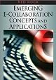 Emerging E-collaboration Concepts and Applications (Advances in E-Collaboration) (Advances in E-Collaboration)