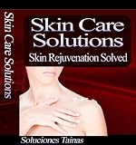 Skin Care Solutions - Skin Rejuvenation Solved