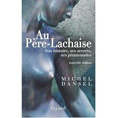 Au P�re-Lachaise : Son histoire, ses secrets, ses promenades