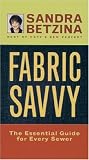 Fabric Savvy: The Essential Guide for Every Sewer