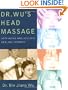 Dr. Wu's Head Massage: Anti-Aging and Holisitic Healing Therapy