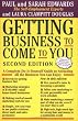 Getting Business to Come to You: Complete Do-it-yourself Guide to Attracting All the Business You Can Handle