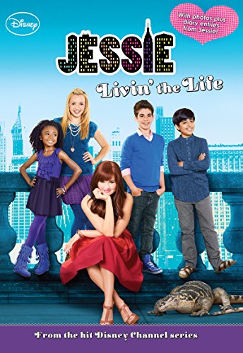 Jessie: Livin' the Life (Jessie Junior Novel Book 1)