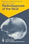 Radiodiagnosis of the Skull: 103 Radiological Exercises for Students and Practitioners (Exercises in Radiological Diagnosis)