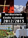 Der illustrierte Kindle-Kalender 2011/2012 Mit Notizfunktion und deutschen Feiertagen. - Matthias Matting