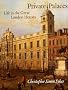 Private Palaces: Life in the Great London Houses