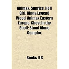 Animax: Sunrise, Hell Girl, Ginga Legend Weed, Animax Eastern Europe, Ghost in the Shell: Stand Alone Complex