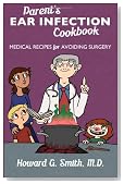 Parent's Ear Infection Cookbook: Medical Recipes for Avoiding Surgery