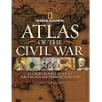 Atlas of the Civil War: A Complete Guide to the Tactics and Terrain of Battle (National Geographic) by Stephen Hyslop, Neil Kagan, and Harris Andrews