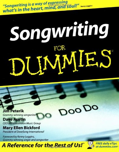 Songwriting For DummiesÂ, by Jim Peterik, Dave Austin, Mary Ellen Bickford Songwriting For DummiesÂ, by Jim Peterik, Dave Austin, Mary Ellen Bickford
