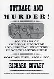 Outrage and murder : 800 years of criminal homicide and judicial execution in Northamptonshire