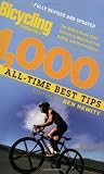 Bicycling Magazine's 1000 All-Time Best Tips (Revised): Top Riders Share Their Secrets to Maximize Fun, Safety, and Performance