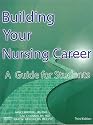 A Guide for Students: Building Your Nursing Career, 3e