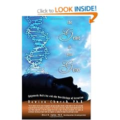 The Genie in Your Genes: Epigenetic Medicine and the New Biology of Intention