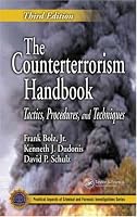 The Counterterrorism Handbook: Tactics, Procedures, and Techniques, Third Edition (Practical Aspects of Criminal and Forensic Investigations)