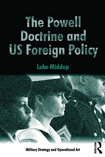 The Powell Doctrine and US Foreign Policy (Military Strategy and Operational Art)