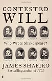 Contested Will: Who Wrote Shakespeare?