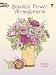 Beautiful Flower Arrangements (Dover Nature Coloring Book)