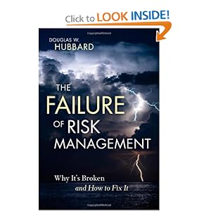 The Failure of Risk Management: Why It's Broken and How to Fix It by Douglas W. Hubbard