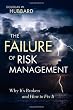 The Failure of Risk Management: Why It's Broken and How to Fix It