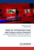 Role of Infrastructure for Urban Development: Exploration of Challenges of Infrastructure Provision in Adama City, Oromia Regional State, Ethiopia