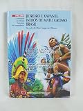 Bororo & Xavante Natives of Mato Grosso Brazil, 1906-2006 (Centennial of the Salesian Mission of Sangradouro)