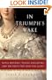 In Triumph's Wake: Royal Mothers, Tragic Daughters, and the Price They Paid for Glory