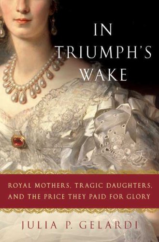 In Triumph's Wake: Royal Mothers, Tragic Daughters, and the Price They Paid for Glory under Monarchy in The Books Store