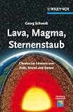 Produkt-Bild: Lava, Magma, Sternenstaub: Chemie im Inneren von Erde, Mond und Sonne (Erlebnis Wissenschaft)