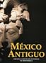 Mexico antiguo: Historia y cultura de los pueblos mesoamericanos (Artes Visuales) (Spanish Edition)