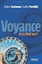 Voyance, et si c'était vrai ? : Pour une approche raisonnée de la voyance...