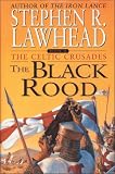 The Black Rood (Celtic Crusades S)