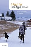 A Peach Tree in an Apple Orchard: Tales of a Southerner's Life in Vermont