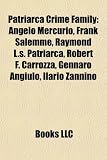 Patriarca Crime Family: Angelo Mercurio, Frank Salemme, Raymond L.S. Patriarca, Robert F. Carrozza, Gennaro Angiulo, Ilario Zannino GENNARO