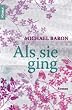 Als sie ging: Roman