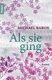 Als sie ging: Roman